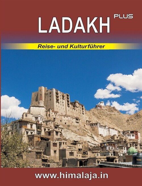LADAKH plus: Reise- und Kulturf?rer ?er Ladakh und die angrenzenden Himalaja-Regionen Changthang, Nubra, Purig, Zanskar sowie Lah (Paperback)