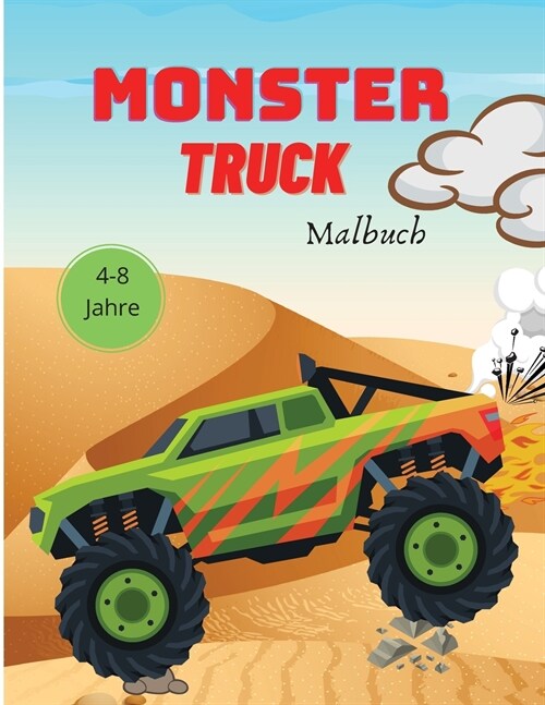 Monster Truck Malbuch f? Kinder: 4-8 Jahre Malbuch f? Kinder Monster Trucks Buch f? Kleinkinder Big Trucks Malbuch LKW Malbuch f? Kleinkinder (Paperback)
