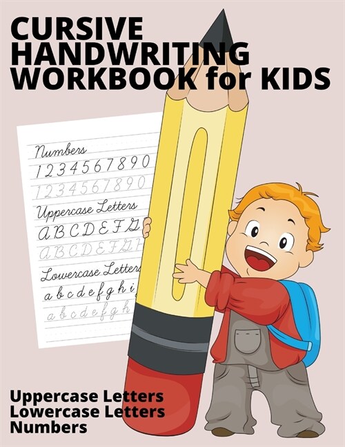 Cursive Handwriting Workbook for Kids: Numbers and Letters Learning cursive handwriting workbook Cursive writing practice book for beginners, kinderga (Paperback)