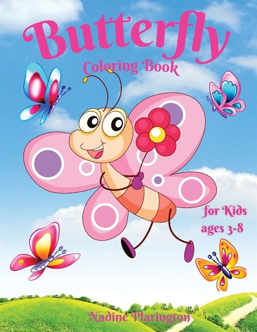 Butterfly Coloring Book for Kids age 3-8: Amazing & Cute Butterfly for Girls & Boys Coloring Age 3-8 4-8 Adorable Designs for Children Best Gift Idea (Paperback)