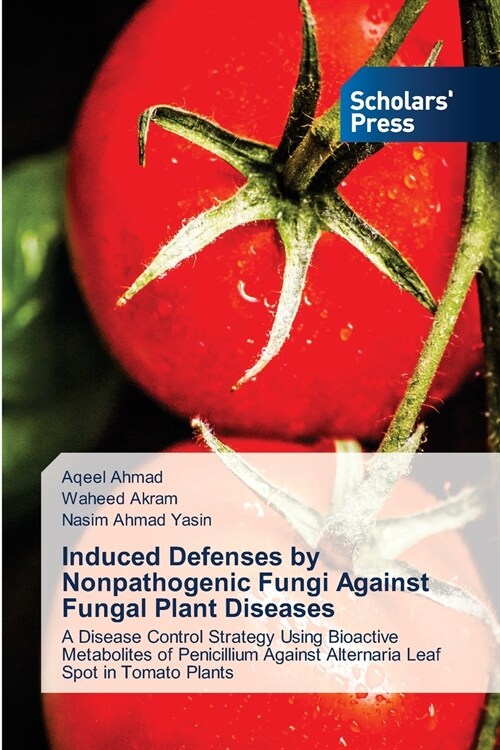 Induced Defenses by Nonpathogenic Fungi Against Fungal Plant Diseases (Paperback)