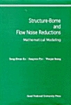 Structure-Borne and Flow Noise Reductions