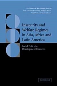 Insecurity and Welfare Regimes in Asia, Africa and Latin America : Social Policy in Development Contexts (Paperback)