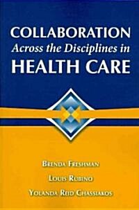 Collaboration Across the Disciplines in Health Care (Paperback, 1st)