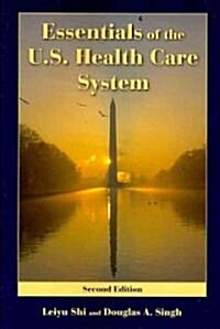 Essentials of the U.S. Health Care System (Paperback, 2nd)
