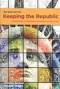 Keeping the Republic (Paperback, 3rd, Brief)
