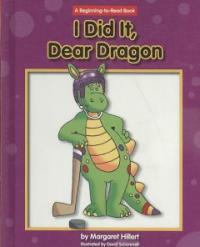 I Did It, Dear Dragon (Library Binding)