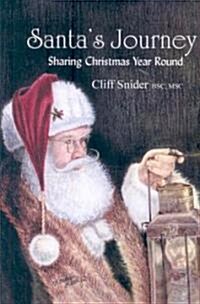 Santas Journey: Sharing Christmas Year Round (Paperback)
