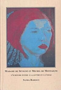 Madame De Sevigne Et Michel De Montaigne (Hardcover)