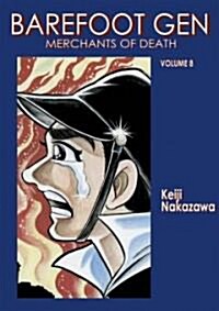 Barefoot Gen Volume 8: Merchants of Death (Paperback)