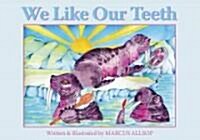 We Like Our Teeth (Paperback)