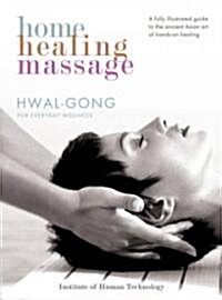 Home Healing Massage: Hwal-Gong for Everyday Wellness (Paperback)