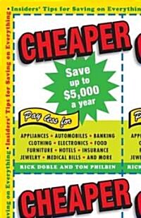 Cheaper: Insiders Tips for Saving on Everything (Paperback)