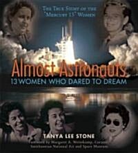 [중고] Almost Astronauts: 13 Women Who Dared to Dream (Paperback)