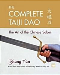 The Complete Taiji Dao: The Art of the Chinese Saber (Paperback)