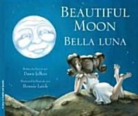 Beautiful Moon/Bella Luna (Paperback)