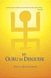 My Guru in Disguise (Paperback)