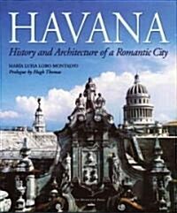 Havana: History and Architecture of a Romantic City (Hardcover)