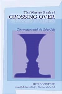 The Western Book of Crossing Over: Conversations with the Other Side (Paperback)