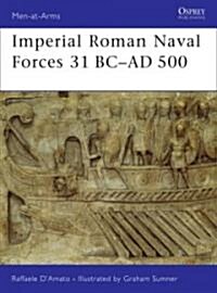 Imperial Roman Naval Forces 31 BC-AD 500 (Paperback)