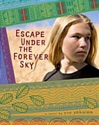 Escape Under the Forever Sky (Hardcover)