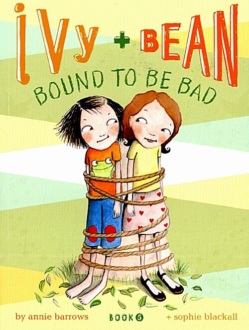 Ivy + Bean. book 5, Bound to be bad