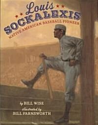 Louis Sockalexis: Native American Baseball Pioneer (Paperback)