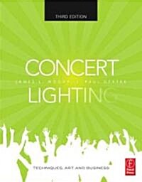 Concert Lighting : Techniques, Art and Business (Paperback, 3 Rev ed)