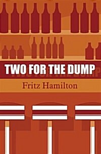 Two for the Dump (Paperback)