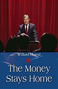 The Money Stays Home (Paperback)