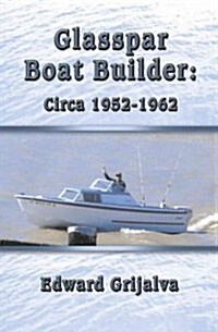 Glasspar Boat Builder (Paperback)