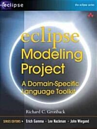 Eclipse Modeling Project: A Domain-Specific Language (DSL) Toolkit (Paperback)