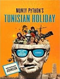 Monty Pythons Tunisian Holiday: My Life with Brian (Audio CD)