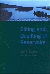 Silting and Desilting of Reservoirs (Hardcover)