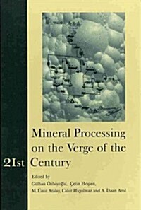 Mineral Processing on the Verge of the 21st Century: Proceedings of the 8th International Mineral Processing Symposium, Antalya, Turkey, 16-18 October (Hardcover)