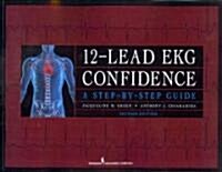 12-Lead EKG Confidence: A Step-By-Step Guide (Paperback, 2)
