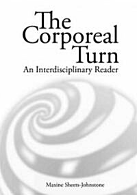 The Corporeal turn : An interdisciplinary reader (Paperback)