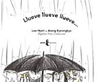 Llueve llueve llueve / Rain, Rain, Rain . . . (Paperback)