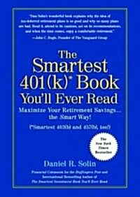 The Smartest 401(K)* Book Youll Ever Read: Maximize Your Retirement Savings...the Smart Way! (*Smartest 403(b) and 457(b), too!) (MP3 CD)