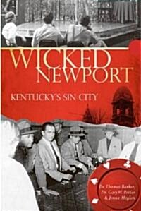 Wicked Newport: Kentuckys Sin City (Paperback)