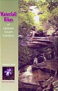 Waterfall Hikes of Upstate South Carolina (Paperback, 2, Revised)
