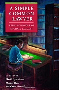 A Simple Common Lawyer : Essays in Honour of Michael Taggart (Hardcover)
