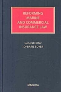 Reforming Marine and Commercial Insurance Law (Hardcover, New)