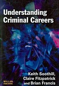 Understanding Criminal Careers (Paperback)
