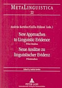 New Approaches to Linguistic Evidence. Pilot Studies- Neue Ansaetze Zu Linguistischer Evidenz. Pilotstudien (Paperback)