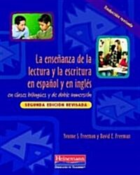La Ensenanza de la Lectura Y La Escritura En Espanol Y En Ingles: En Clases Bilingues Y de Doble Inmersion, Segunda Edicion Revisada (Paperback, Revised)