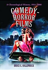 Comedy-Horror Films: A Chronological History, 1914-2008 (Paperback)
