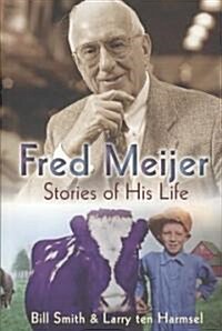 Fred Meijer: Stories of His Life (Paperback)