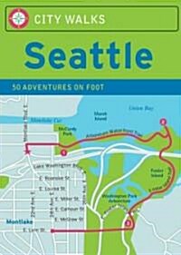 City Walks Seattle: 50 Adventures on Foot (Other)