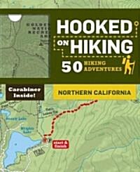 Hooked on Hiking: Northern California: 50 Hiking Adventures (Other)